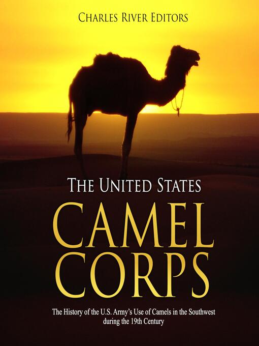 Title details for The United States Camel Corps by Charles River Editors - Available
